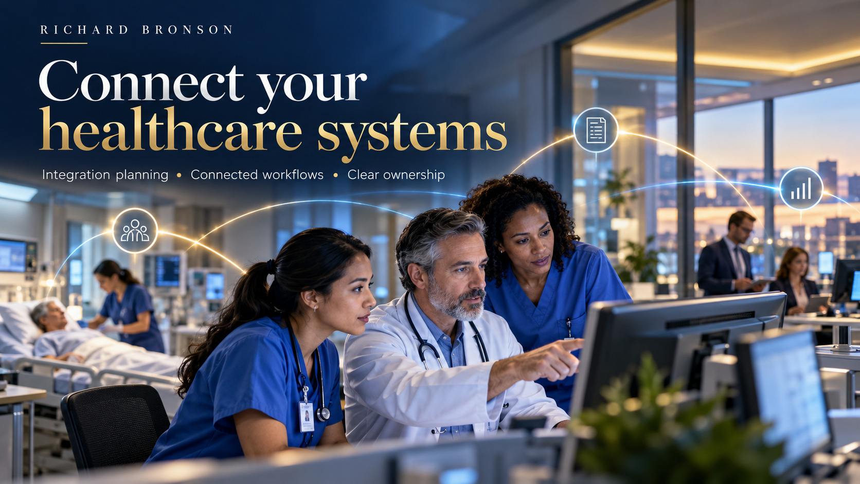 Connect your healthcare systems. Integration planning • Connected workflows • Clear ownership