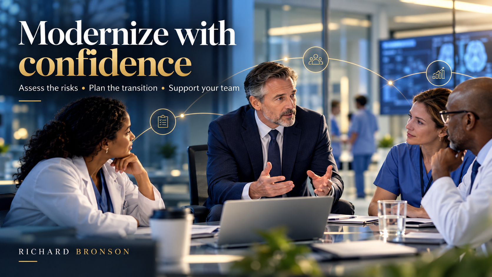 Modernize with confidence. Assess the risks • Plan the transition • Support your team